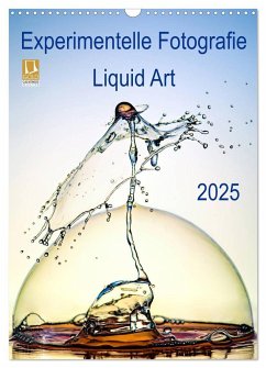 Experimentelle Fotografie Liquid Art (Wandkalender 2025 DIN A3 hoch), CALVENDO Monatskalender