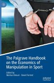 The Palgrave Handbook on the Economics of Manipulation in Sport
