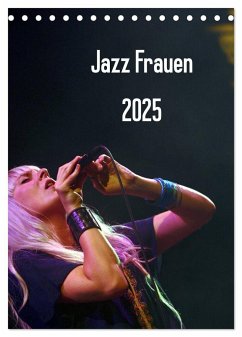 Jazz Frauen 2025 (Tischkalender 2025 DIN A5 hoch), CALVENDO Monatskalender