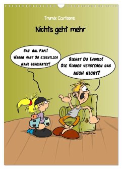 Trumix Cartoons - Nichts geht mehr (Wandkalender 2025 DIN A3 hoch), CALVENDO Monatskalender