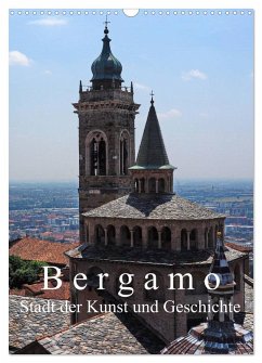 Bergamo (Wandkalender 2025 DIN A3 hoch), CALVENDO Monatskalender - Calvendo;J. Richtsteig, Walter