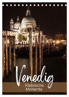 VENEDIG Klassische Momente (Tischkalender 2025 DIN A5 hoch), CALVENDO Monatskalender