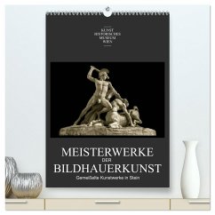 Meisterwerke der Bildhauerkunst (hochwertiger Premium Wandkalender 2025 DIN A2 hoch), Kunstdruck in Hochglanz - Calvendo;Bartek, Alexander