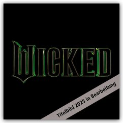 Wicked - Die Hexen von Oz - Offizieller Kalender 2025 - Danilo Promotion Ltd