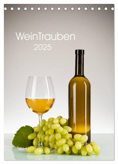 WeinTrauben 2025 (Tischkalender 2025 DIN A5 hoch), CALVENDO Monatskalender - Calvendo;Steiner, Wolfgang