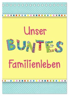 Unser buntes Familienleben (Tischkalender 2025 DIN A5 hoch), CALVENDO Monatskalender