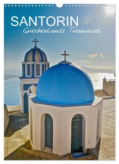 Santorin - Trauminsel Griechenlands (Wandkalender 2025 DIN A3 hoch), CALVENDO Monatskalender