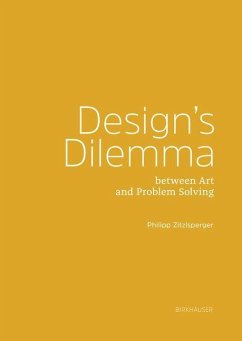 Design's Dilemma between Art and Problem Solving - Zitzlsperger, Philipp