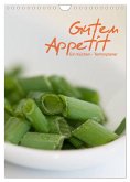 Guten Appetit / ein Küchen - Terminplaner (Wandkalender 2025 DIN A4 hoch), CALVENDO Monatskalender