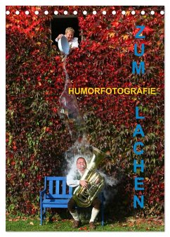 ZUM LACHEN - Humorfotografie (Tischkalender 2025 DIN A5 hoch), CALVENDO Monatskalender