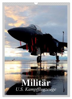 Militär. U.S. Kampfflugzeuge (Wandkalender 2025 DIN A3 hoch), CALVENDO Monatskalender