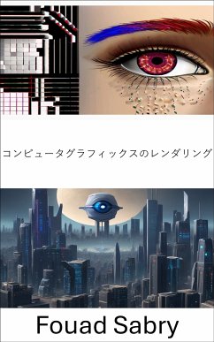 コンピュータグラフィックスのレンダリング (eBook, ePUB) - Sabry, Fouad