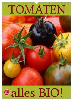 Tomaten - Alles BIO! (Wandkalender 2025 DIN A2 hoch), CALVENDO Monatskalender - Calvendo;Cross, Martina
