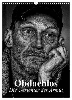Obdachlos. Die Gesichter der Armut (Wandkalender 2025 DIN A3 hoch), CALVENDO Monatskalender