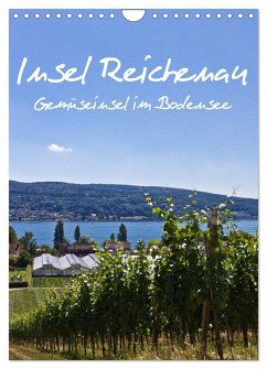 Insel Reichenau - Gemüseinsel im Bodensee (Wandkalender 2025 DIN A4 hoch), CALVENDO Monatskalender - Calvendo;Ergler, Anja