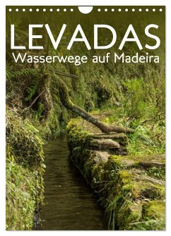 Levadas - Wasserwege auf Madeira (Wandkalender 2025 DIN A4 hoch), CALVENDO Monatskalender