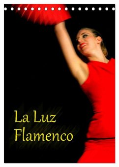 La Luz Flamenco (Tischkalender 2025 DIN A5 hoch), CALVENDO Monatskalender - Calvendo;Burkhardt, Bert