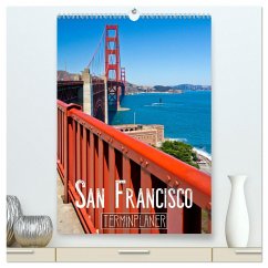 SAN FRANCISCO Terminplaner (hochwertiger Premium Wandkalender 2025 DIN A2 hoch), Kunstdruck in Hochglanz