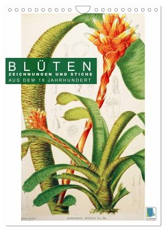 Blüten: Zeichnungen und Stiche aus dem 19. Jahrhundert (Wandkalender 2025 DIN A4 hoch), CALVENDO Monatskalender