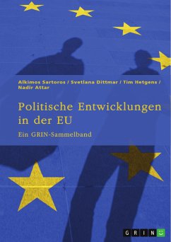 Politische Entwicklungen in der EU (eBook, PDF) - Sartoros, Alkimos; Dittmar, Svetlana; Hetgens, Tim; Attar, Nadir