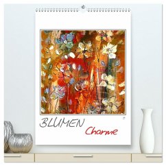 Blumencharme (hochwertiger Premium Wandkalender 2025 DIN A2 hoch), Kunstdruck in Hochglanz - Calvendo;Gründler, Claudia