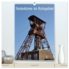 Fördertürme im Ruhrgebiet (hochwertiger Premium Wandkalender 2025 DIN A2 hoch), Kunstdruck in Hochglanz