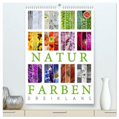 Natur Farben Dreiklang (hochwertiger Premium Wandkalender 2025 DIN A2 hoch), Kunstdruck in Hochglanz