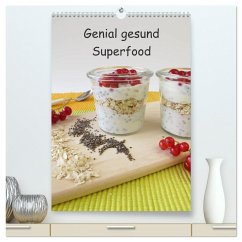 Genial gesund - Superfood (hochwertiger Premium Wandkalender 2025 DIN A2 hoch), Kunstdruck in Hochglanz - Calvendo;Rau, Heike