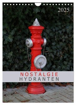 Nostalgie Hydranten (Wandkalender 2025 DIN A4 hoch), CALVENDO Monatskalender