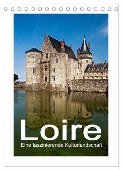 Loire - Eine faszinierende Kulturlandschaft (Tischkalender 2025 DIN A5 hoch), CALVENDO Monatskalender - Calvendo;Hallweger, Christian