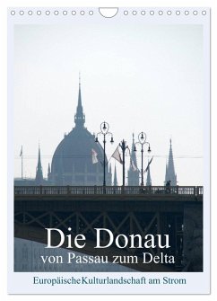 Die Donau von Passau zum Delta (Wandkalender 2025 DIN A4 hoch), CALVENDO Monatskalender