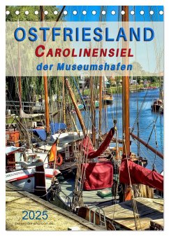 Ostfriesland - Carolinensiel, der Museumshafen (Tischkalender 2025 DIN A5 hoch), CALVENDO Monatskalender - Calvendo;Roder, Peter