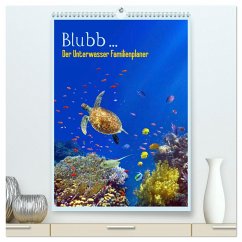 Blubb ... Der Unterwasser Familienplaner (hochwertiger Premium Wandkalender 2025 DIN A2 hoch), Kunstdruck in Hochglanz