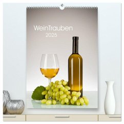 WeinTrauben 2025 (hochwertiger Premium Wandkalender 2025 DIN A2 hoch), Kunstdruck in Hochglanz - Calvendo;Steiner, Wolfgang