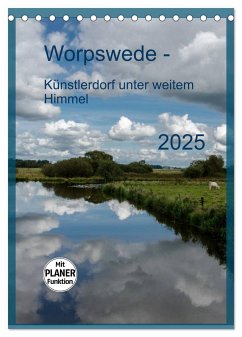 Worpswede - Künstlerdorf unter weitem Himmel (Tischkalender 2025 DIN A5 hoch), CALVENDO Monatskalender - Calvendo;Blome, Dietmar