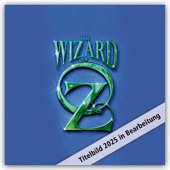 The Wizard of Oz - Der Zauberer von Oz - Offizieller Kalender 2025 - Danilo Promotion Ltd
