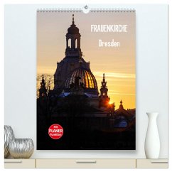 Frauenkirche Dresden (hochwertiger Premium Wandkalender 2025 DIN A2 hoch), Kunstdruck in Hochglanz