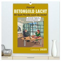 Betongold lacht - Cartoons (hochwertiger Premium Wandkalender 2025 DIN A2 hoch), Kunstdruck in Hochglanz - Calvendo;Tanck, Birgit
