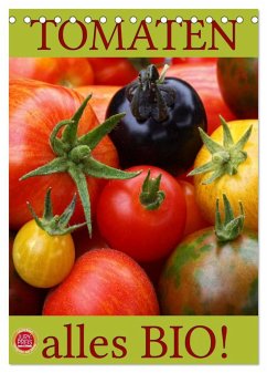 Tomaten - Alles BIO! (Tischkalender 2025 DIN A5 hoch), CALVENDO Monatskalender - Calvendo;Cross, Martina