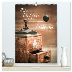 Alte Kaffeemühlen (hochwertiger Premium Wandkalender 2025 DIN A2 hoch), Kunstdruck in Hochglanz - Calvendo;Klepper, Ursula