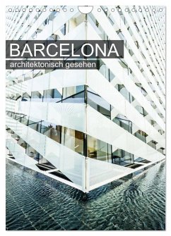 Barcelona, architektonisch gesehen (Wandkalender 2025 DIN A4 hoch), CALVENDO Monatskalender