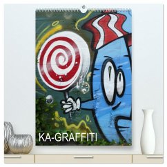 KA- GRAFFITI (hochwertiger Premium Wandkalender 2025 DIN A2 hoch), Kunstdruck in Hochglanz