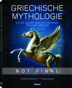 Griechische Mythologie - Rowan, Bartlett;Baile, Fiona