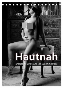 Hautnah - Erotische Einblicke ins Wohnzimmer (Tischkalender 2025 DIN A5 hoch), CALVENDO Monatskalender - Calvendo;Hähnel www.christoph-haehnel.de, Christoph