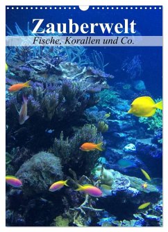 Zauberwelt. Fische, Korallen und Co. (Wandkalender 2025 DIN A3 hoch), CALVENDO Monatskalender