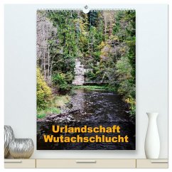 Urlandschaft Wutachschlucht (hochwertiger Premium Wandkalender 2025 DIN A2 hoch), Kunstdruck in Hochglanz