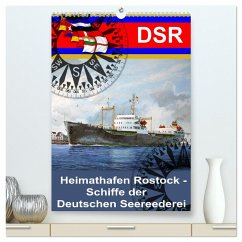 Heimathafen Rostock - Schiffe der Deutschen Seereederei (hochwertiger Premium Wandkalender 2025 DIN A2 hoch), Kunstdruck in Hochglanz - Calvendo;Hudak, Hans-Stefan