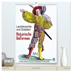 Landsknechte und Soldaten: Historische Uniformen (hochwertiger Premium Wandkalender 2025 DIN A2 hoch), Kunstdruck in Hochglanz