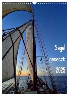 Segel gesetzt 2025 (Wandkalender 2025 DIN A3 hoch), CALVENDO Monatskalender - Calvendo;Just, Gerald