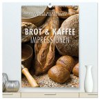 Emotionale Momente: Brot und Kaffee Impressionen (hochwertiger Premium Wandkalender 2025 DIN A2 hoch), Kunstdruck in Hochglanz